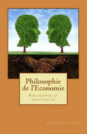 Philosophie de L'Economie de Serge Carfantan