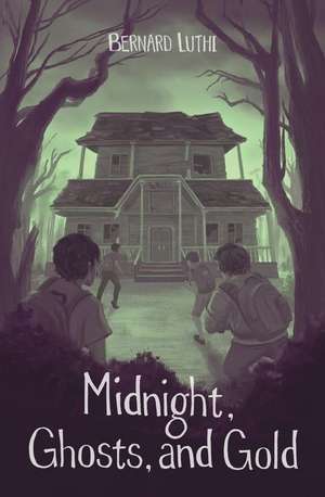 Midnight, Ghosts, and Gold! de Bernard Luthi