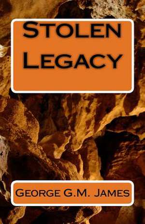 Stolen Legacy de George G. M. James