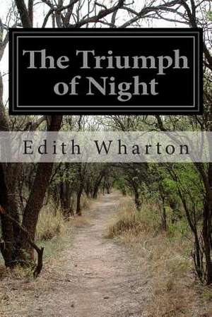 The Triumph of Night de Edith Wharton