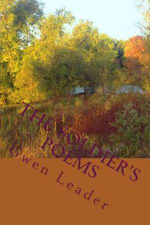 The Soldier's Poems de Gwen Leader