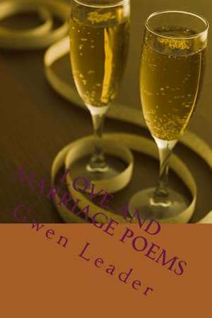 Love and Marriage Poems de Gwen Leader