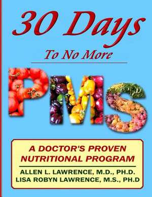 30 Days to No More Premenstrual Syndrome de Allen Lawrence M. D.