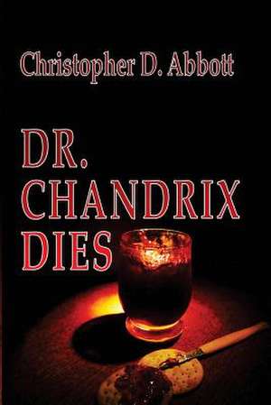 Dr Chandrix Dies de Christopher D. Abbott