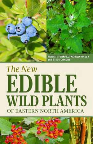 The New Edible Wild Plants of Eastern North America de Steve W. Chadde