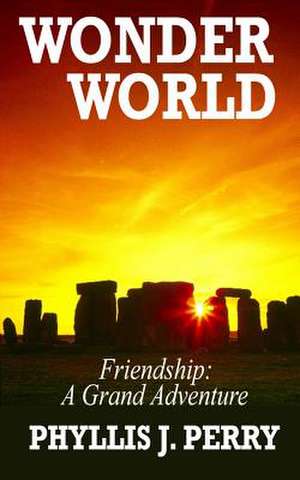 Wonder World - Friendship de Phyllis J. Perry