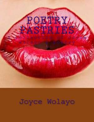 Poetry Pastries de MS Joyce Wolayo