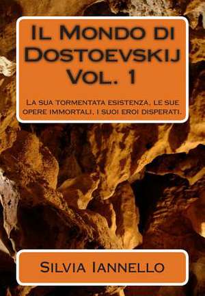 Il Mondo Di Dostoevskij de Dr Silvia Iannello