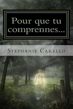 Pour Que Tu Comprennes... de Stephanie Carello