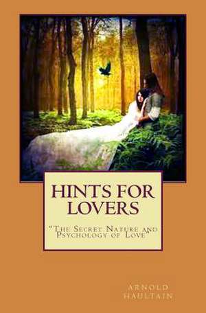 Hints for Lovers de Arnold Haultain