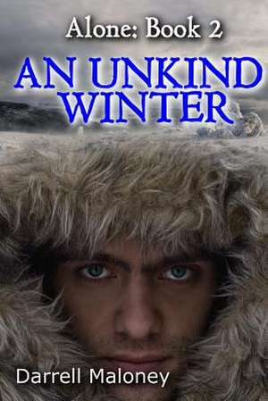 An Unkind Winter de Darrell Maloney