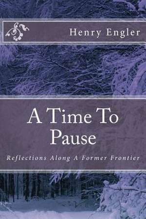 A Time to Pause de Henry R. Engler