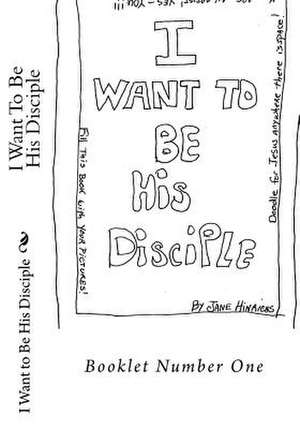 I Want to Be a Jesus Disciple de Jane Hinrichs