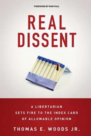 Real Dissent de Thomas E. Woods Jr