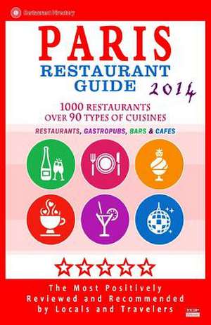 Paris Restaurant Guide 2014 de Stuart M. McCarthy