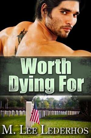 Worth Dying for de M. Lee Lederhos