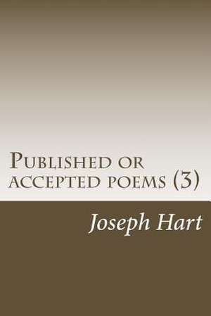 Published or Accepted Poems (3) de Joseph Hart