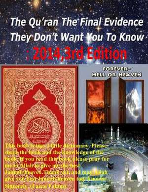 The Qur'an the Final Evidence They Don't Want You to Know de MR Faisal Fahim