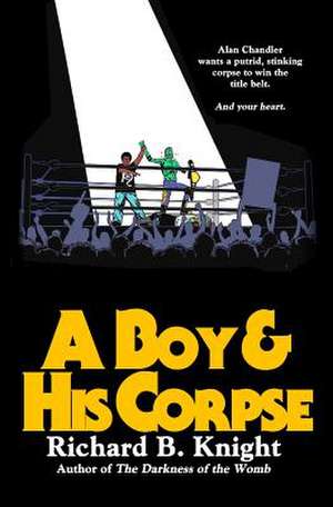 A Boy and His Corpse de Richard B. Knight