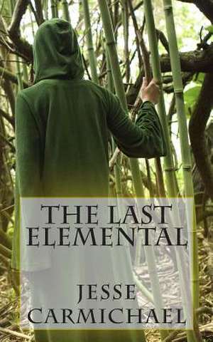 The Last Elemental de Jesse Carmichael