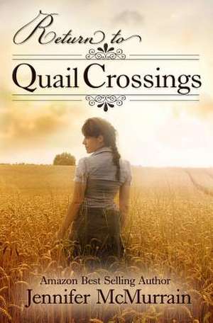 Return to Quail Crossings de Jennifer McMurrain