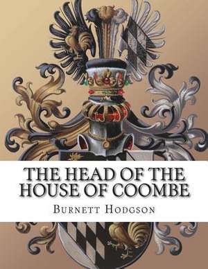 The Head of the House of Coombe de Burnett Frances Hodgson