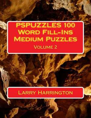 Pspuzzles 100 Word Fill-Ins Medium Puzzles Volume 2 de Larry Harrington