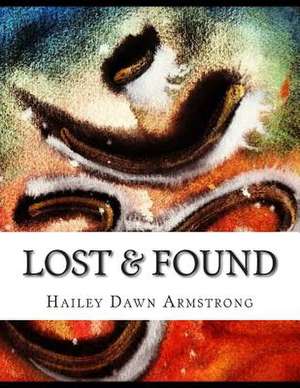 Lost & Found de Hailey Dawn Armstrong