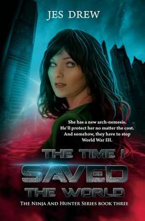 The Time I Saved the World de Jes Drew