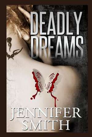 Deadly Dreams de Jennifer Smith