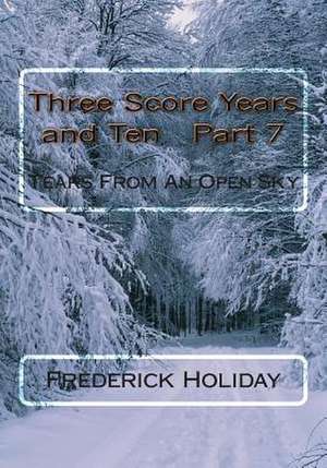 Three Score Years and Ten Part 7 de Frederick Holiday