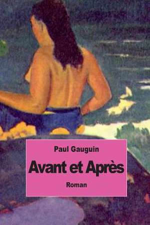 Avant Et Apres de Paul Gauguin