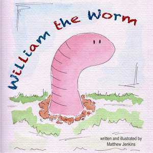 William the Worm de MR Matthew Jenkins