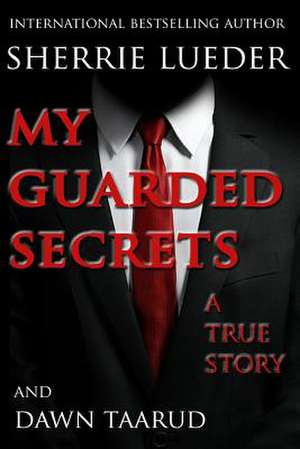 My Guarded Secrets de Sherrie Lueder