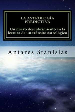 La Astrologia Predictiva de Antares Stanislas