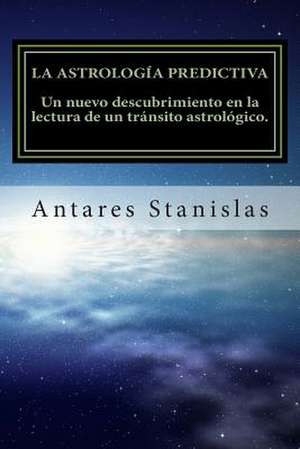 La Astrologia Predictiva de Antares Stanislas