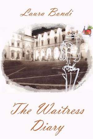 The Waitress Diary de Laura Bondi