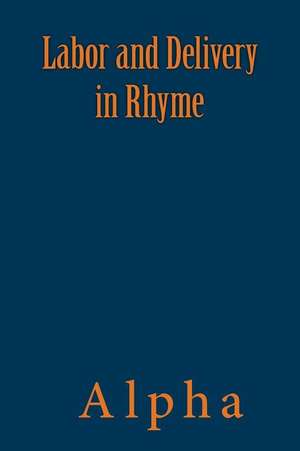 Labor and Delivery in Rhyme de Alpha