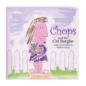 Chops and the Cat Burglar de MR Matthew Jenkins