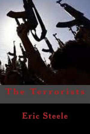 The Terrorists de Eric Steele