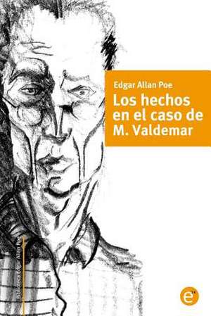 Los Hechos En El Caso de M. Valdemar de Edgar Allan Poe