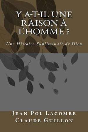 Y A-T-Il Une Raison A L'Homme de Jean Pol Lacombe