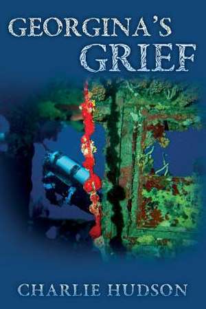 Georgina's Grief de Charlie Hudson