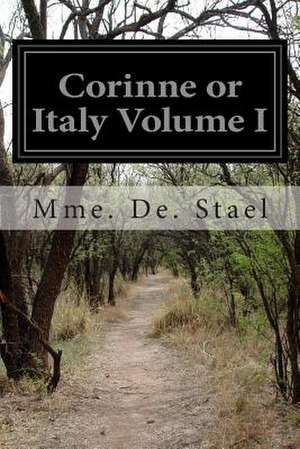 Corinne or Italy Volume I de Mme De Stael