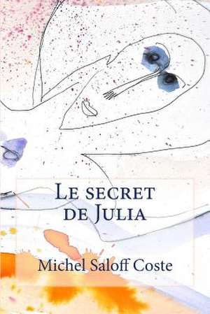 Le Secret de Julia de Michel Saloff Coste