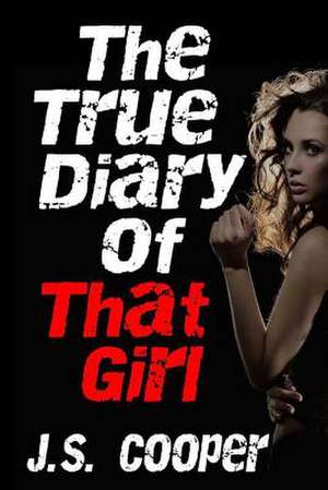 The True Diary of That Girl de J. S. Cooper