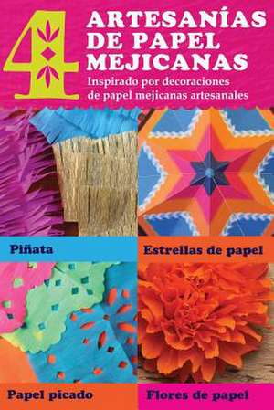 4 Artesanias de Papel Mejicanas de Ellen Deakin