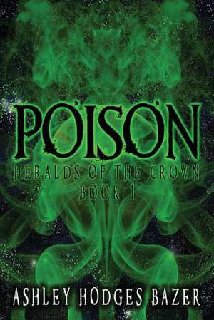 Poison de Ashley Hodges Bazer