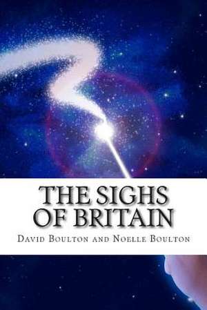 The Sighs of Britain de MR David Boulton