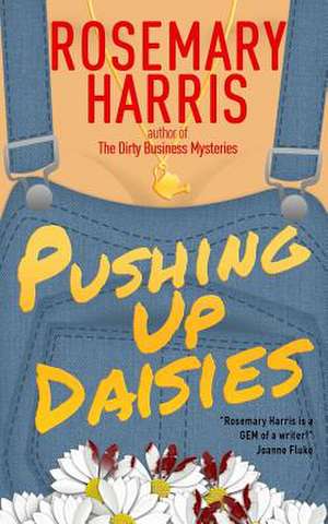 Pushing Up Daisies de Rosemary Harris